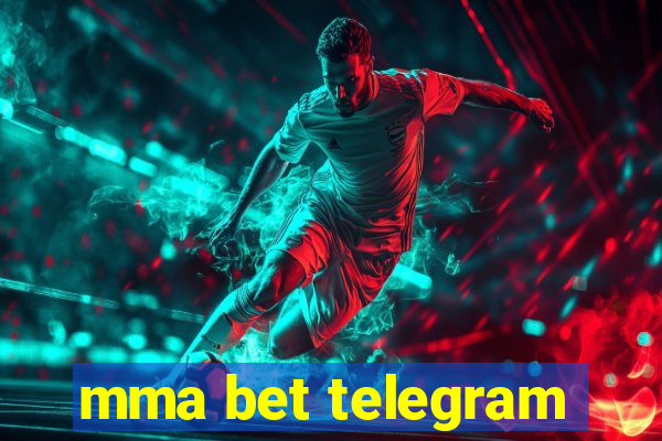 mma bet telegram